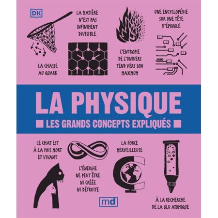 La physique : Les grands concepts expliqués