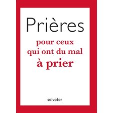 Prières pour ceux qui ont du mal à prier, Prières