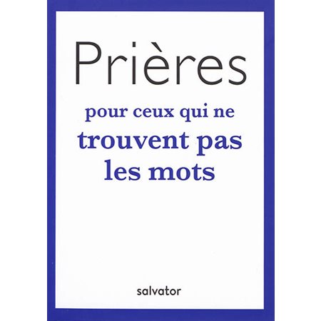 Prières pour ceux qui ne trouvent pas les mots