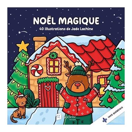 Coloriages noël magique : Feutres à l’alcool, crayons de bois ... prenez vos crayons et donnez vie à ces 40 magnifiques dessins célébrant la magie de Noël !