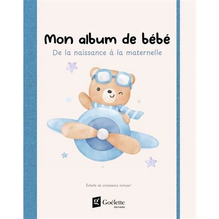 Garçon (bleu) : Mon album de bébé - De la naissance à la maternelle : Album de bébé