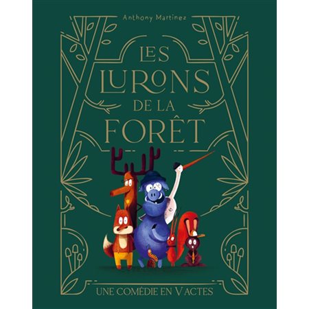 Les lurons de la forêt T.01 : Une comédie en V actes : Les lutins : Couverture souple