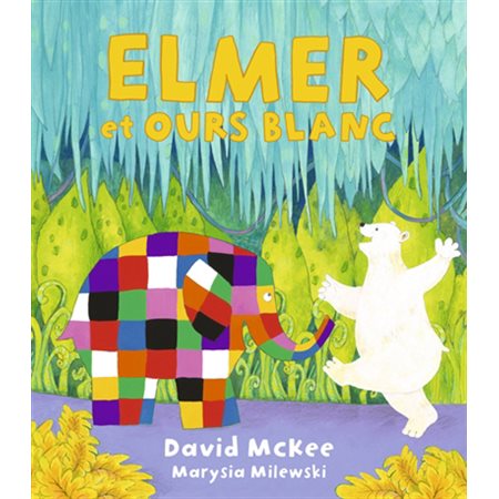Elmer et Ours blanc : Couverture rigide