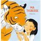 Ma tigresse : Couverture rigide