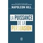 La puissance de la persuasion (FP) : J'ai lu. Bien-être. Développement personnel