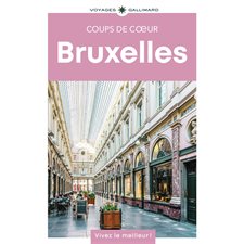 Bruxelles (Gallimard) : 1re édition : Gallimard voyages. Coups de coeur