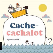 Cache-cachalot : Livre cartonné