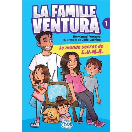 La famille Ventura T.01 : Le monde secret de L.U.M.A : Prati-Cool Junior : 6-8