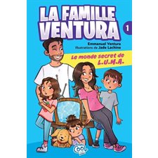La famille Ventura T.01 : Le monde secret de L.U.M.A : Prati-Cool Junior : 6-8