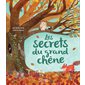 Les secrets du grand chêne : Les secrets de la nature : Couverture rigide
