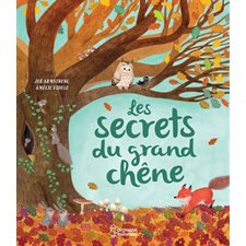 Les secrets du grand chêne : Les secrets de la nature : Couverture rigide
