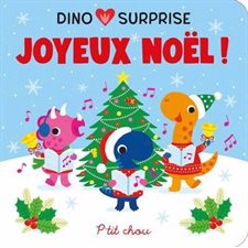 Dino surprise : Joyeux Noël ! : P'tit chou : Livre cartonné
