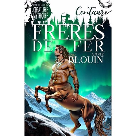 Frères de fer : Créatures mythiques : 9-11