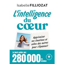 L'intelligence du coeur (FP) : Apprivoiser ses émotions et celles des autres pour s'épanouir : Poche Marabout. Développement personnel
