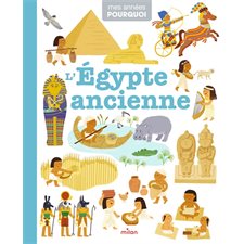 L'Egypte ancienne : Mes années pourquoi