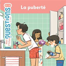 La puberté : Mes p'tites questions. Et moi