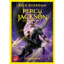 Percy Jackson et les Olympiens T.03 (FP) : Le sort du Titan : Le Livre de poche. Jeunesse : 9-11