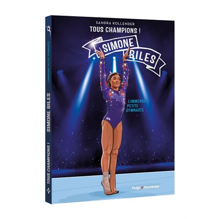 Simone Biles : L'immense petite gymnaste : Tous champions ! : 6-8