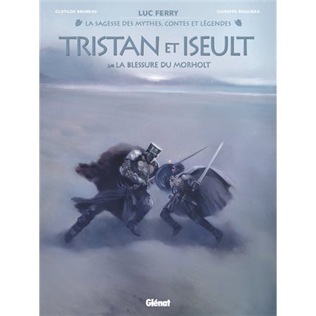 Tristan & Iseult T.02 : La blessure du Morholt : La sagesse des mythes : Bande dessinée