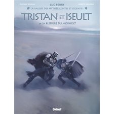 Tristan & Iseult T.02 : La blessure du Morholt : La sagesse des mythes : Bande dessinée