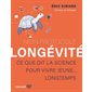 Mon protocole longévité : Ce que dit la science pour vivre jeune ... longtemps