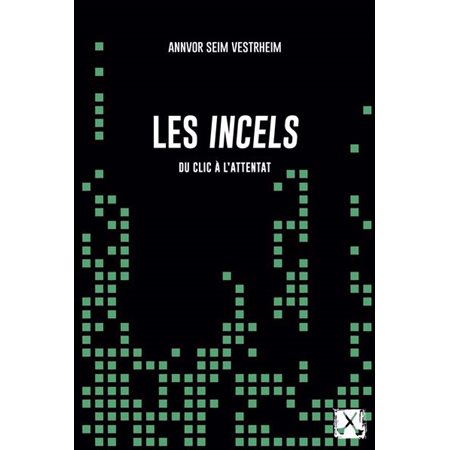 Les incels : Du clic à l'attentat