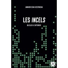 Les incels : Du clic à l'attentat