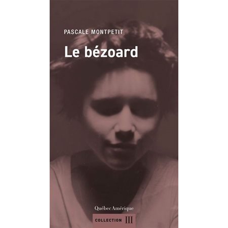 Le bézoard : Collection III