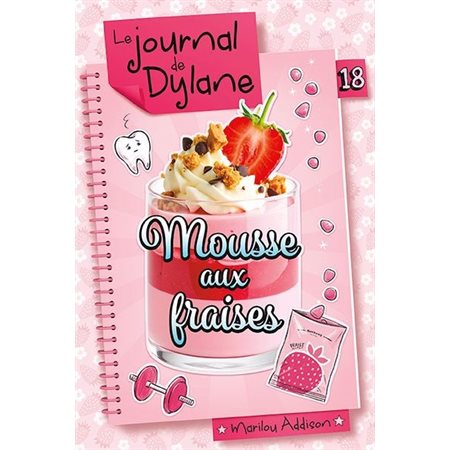 Le journal de Dylane T.18 : Mousse aux fraises : 12-14