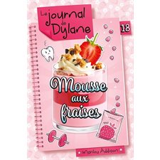 Le journal de Dylane T.18 : Mousse aux fraises : 12-14