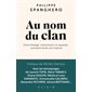 Au nom du clan : Entre héritage, transmission et loyautés : Comment écrire son histoire