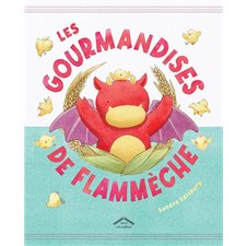 Les gourmandises de Flammèche : Albums : Couverture rigide