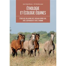 Ethologie et écologie équines : Étude des relations des chevaux entre eux, avec leur milieu et avec l'homme