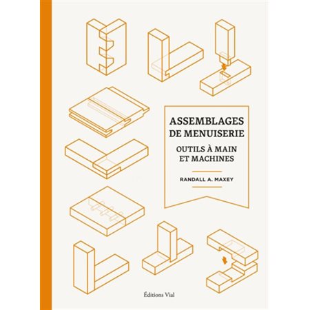 Assemblages de menuiserie : Outils à mains et machines