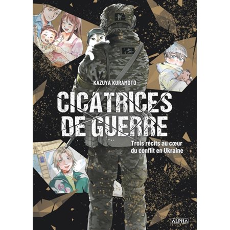 Cicatrices de guerre : Trois récits au coeur du conflit en Ukraine : Alpha : Manga : ADT : SEINEN