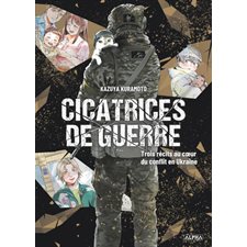 Cicatrices de guerre : Trois récits au coeur du conflit en Ukraine : Alpha : Manga : ADT : SEINEN
