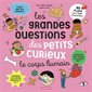 Le corps humain : 50 flaps pour tout comprendre ! : Les grandes questions des petits curieux : Livre cartonné