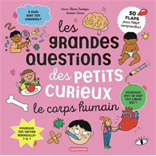 Le corps humain : 50 flaps pour tout comprendre ! : Les grandes questions des petits curieux : Livre cartonné