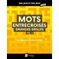 Mots entrecroisés grandes grilles T.03 : 115 grilles et solutions : Des jeux et des jeux géants