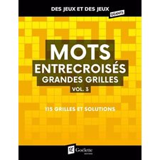 Mots entrecroisés grandes grilles T.03 : 115 grilles et solutions : Des jeux et des jeux géants
