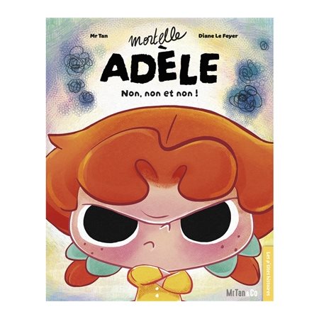 Non, non et non ! : Mortelle Adèle : Les p'tites histoires : Couverture rigide