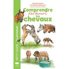 Comprendre facilement les chevaux (FP) : Petit guide Delachaux