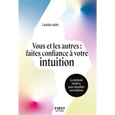 Vous et les autres : Faites confiance à votre intuition