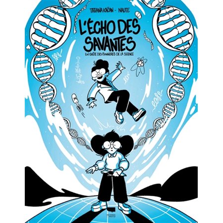 L'écho des savantes : En quête des pionnières de la science : Bande dessinée
