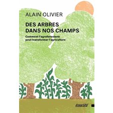 Des arbres dans nos champs : Comment l'agroforesterie peut transformer l'agriculture