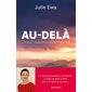 Au-delà : Auand l'expérience défie la science : Ayant vécu de manière soudaine une expérience de sortie de corps, l'autrice décrit la découverte de cette faculté, qu'elle apprivoise progressivement.