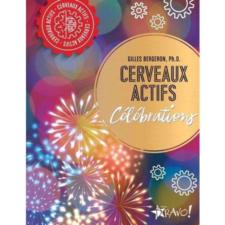 Célébrations : Cerveaux actifs : Vous êtes invité à mettre en action des habiletés cognitives aussi variées que l’observation, l’attention, la flexibilité verbale, les relations spatiales et le raiso