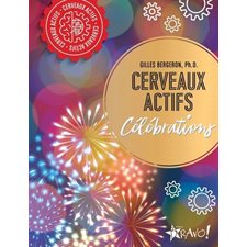Célébrations : Cerveaux actifs : Vous êtes invité à mettre en action des habiletés cognitives aussi variées que l’observation, l’attention, la flexibilité verbale, les relations spatiales et le raiso