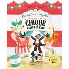 Disparitions et mystères au Cirque Pattes-en-l’air : Raconte-moi un cherche et trouve
