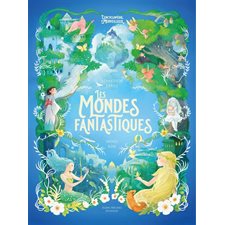 Les mondes fantastiques : Encyclopédie du merveilleux